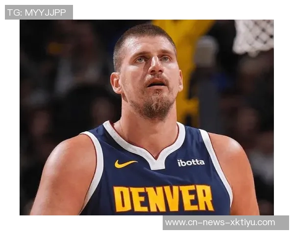 约基奇再创辉煌豪取34分21篮板12助攻超级三双却遗憾遭遇失利